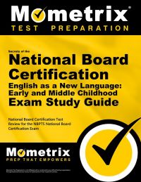 National Board Certification English as a New Language Early and Middle Childhood Exam Study Guide